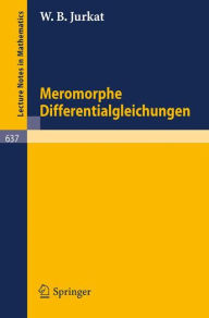 Meromorphe Differentialgleichungen W.B. Jurkat Author