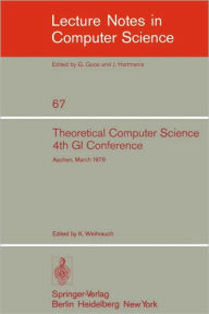 Theoretical Computer Science: 4th GI Conference Aachen, March 26-28, 1979 K. Weihrauch Editor