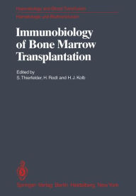 Immunobiology of Bone Marrow Transplantation: International Seminar of the Institut fï¿½r Hï¿½matologie, GSF, Munich under the auspices of the Europea