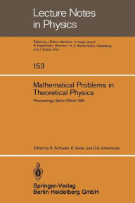 Mathematical Problems in Theoretical Physics: Proceedings of the VIth International Conference on Mathematical Physics, Berlin (West), August 11-20, 1