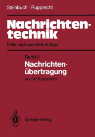 Nachrichtentechnik: Band II: Nachrichtenübertragung Karl Steinbuch Author