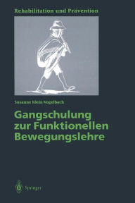 Gangschulung zur Funktionellen Bewegungslehre Susanne Klein-Vogelbach Author
