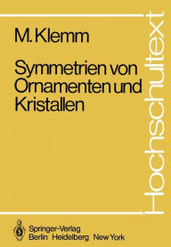 Symmetrien von Ornamenten und Kristallen M. Klemm Author