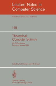 Theoretical Computer Science: 6th GI-Conference Dortmund, January 5-7, 1983 A.B. Cremers Editor