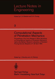 Computational Aspects of Penetration Mechanics: Proceedings of the Army Research Office Workshop on Computational Aspects of Penetration Mechanics hel
