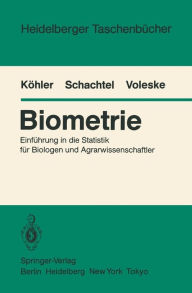 Biometrie: Einfï¿½hrung in die Statistik fï¿½r Biologen und Agrarwissenschaftler W. Kïhler Author