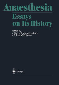 Anaesthesia: Essays on Its History Joseph Rupreht Editor