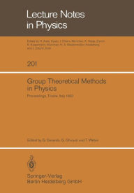 Group Theoretical Methods in Physics: Proceedings of the XIIth International Colloquium Held at the International Centre for Theoretical Physics, Trie