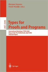 Types for Proofs and Programs: Second International Workshop, TYPES 2002, Berg en Dal, The Netherlands, April 24-28, 2002, Selected Papers Herman Geuv
