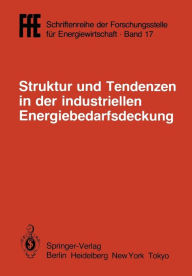Struktur und Tendenzen in der industriellen Energiebedarfsdeckung: VDI/VDE/GFPE-Tagung in Schliersee am 6./7. Mai 1985 Helmut Schaefer Author