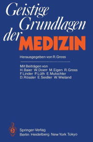 Geistige Grundlagen der Medizin Rudolph Gross Editor