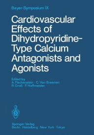 Cardiovascular Effects of Dihydropyridine-Type Calcium Antagonists and Agonists (Bayer-Symposium)