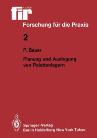 Planung und Auslegung von Palettenlagern Peter Bauer Author