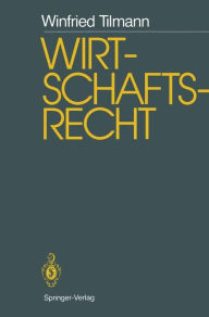 Wirtschaftsrecht: Studienausgabe Winfried Tilmann Author
