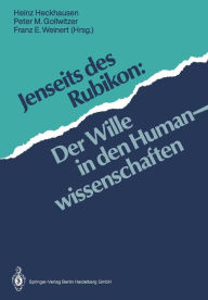 Jenseits des Rubikon: Der Wille in den Humanwissenschaften Heinz Heckhausen Editor
