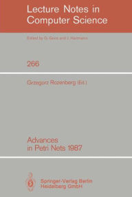 Advances in Petri Nets 1987 Grzegorz Rozenberg Editor