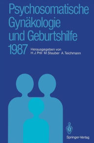 Psychosomatische Gynäkologie und Geburtshilfe 1987: Erfahrungen und Ergebnisse Hans J. Prill Editor