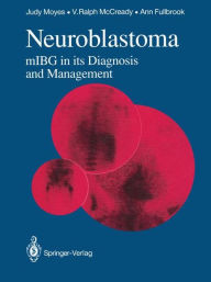 Neuroblastoma: mIBG in its Diagnosis and Management - Judy S.E. Moyes