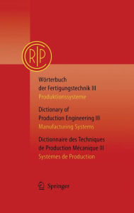 Wörterbuch der Fertigungstechnik Bd. 3 / Dictionary of Production Engineering Vol. 3 / Dictionnaire des Techniques de Production Mécanique Vol. 3: Pro