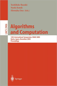 Algorithms and Computation: 14th International Symposium, ISAAC 2003, Kyoto, Japan, December 15-17, 2003, Proceedings Toshihide Ibaraki Editor