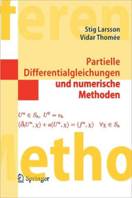 Partielle Differentialgleichungen und numerische Methoden Stig Larsson Author