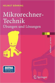 Mikrorechner-Technik: Übungen und Lösungen Helmut Bähring Author