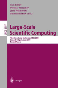 Large-Scale Scientific Computing: 4th International Conference, LSSC 2003, Sozopol, Bulgaria, June 4-8, 2003, Revised Papers Ivan Lirkov Editor