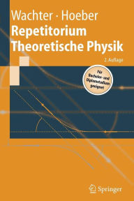 Repetitorium Theoretische Physik Armin Wachter Author