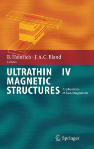 Ultrathin Magnetic Structures IV: Applications of Nanomagnetism Bretislav Heinrich Editor