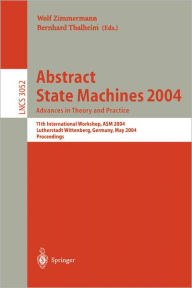 Abstract State Machines 2004. Advances in Theory and Practice: 11th International Workshop, ASM 2004, Lutherstadt Wittenberg, Germany, May 24-28, 2004