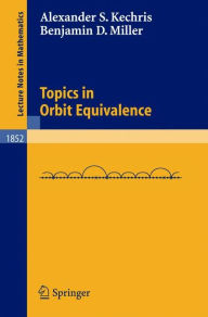 Topics in Orbit Equivalence Alexander Kechris Author