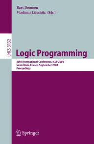 Logic Programming: 20th International Conference, ICLP 2004, Saint-Malo, France, September 6-10, 2004, Proceedings Bart Demoen Editor