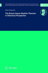 The Brauer-Hasse-Noether Theorem in Historical Perspective Peter Roquette Author