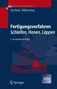 Fertigungsverfahren 2: Schleifen, Honen, Lï¿½ppen W. Kïnig Author