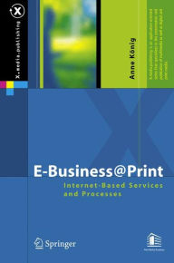 E-Business@Print: Internet-Based Services and Processes Anne Kïnig Author