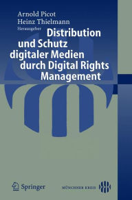 Distribution und Schutz digitaler Medien durch Digital Rights Management Heinz Thielmann Editor