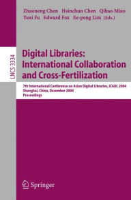 Digital Libraries: International Collaboration and Cross-Fertilization: 7th International Conference on Asian Digital Libraries, ICADL 2004, Shanghai,