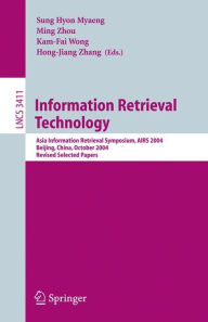 Information Retrieval Technology: Asia Information Retrieval Symposium, AIRS 2004, Beijing, China, October 18-20, 2004. Revised Selected Papers Sung H