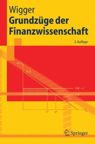 Grundzüge der Finanzwissenschaft Berthold U. Wigger Author