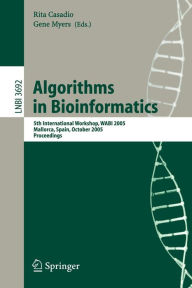 Algorithms in Bioinformatics: 5th International Workshop, WABI 2005, Mallorca, Spain, October 3-6, 2005, Proceedings Rita Casadio Editor