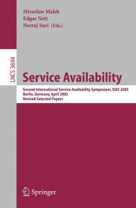 Service Availability: Second International Service Availability Symposium, ISAS 2005, Berlin, Germany, April 25-26, 2005, Revised Selected Papers Miro