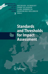 Standards and Thresholds for Impact Assessment Michael Schmidt Editor