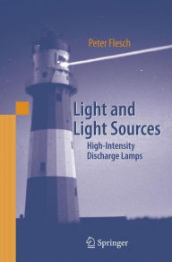 Light and Light Sources: High-Intensity Discharge Lamps Peter G. Flesch Author