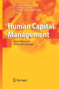 Human Capital Management: Personalprozesse erfolgreich managen Helmut Kruppke Editor