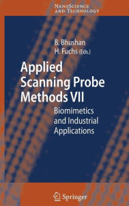Applied Scanning Probe Methods VII: Biomimetics and Industrial Applications Bharat Bhushan Editor