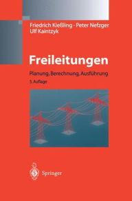 Freileitungen: Planung, Berechnung, AusfÃ¯Â¿Â½hrung F. KieÃ¯ling Author