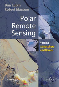 Polar Remote Sensing: Volume I: Atmosphere and Oceans Dan Lubin Author