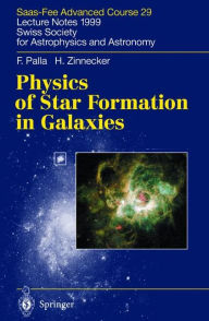 Physics of Star Formation in Galaxies: Saas-Fee Advanced Course 29. Lecture Notes 1999. Swiss Society for Astrophysics and Astronomy F. Palla Author