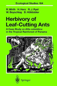 Herbivory of Leaf-Cutting Ants: A Case Study on Atta colombica in the Tropical Rainforest of Panama Rainer Wirth Author