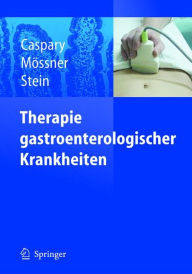 Therapie gastroenterologischer Krankheiten Wolfgang F. Caspary Editor